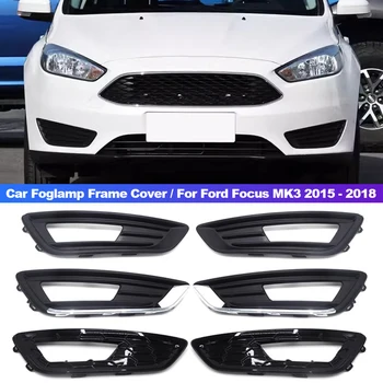 Foglight Foglamp Už Ford Focus MK3 2015 m. 2016 m. 2017 m. 2018 m Priekinis Bamperis Priešrūkinis Žibintas DRL Dienos Vairavimo Lempos Dengiamasis Rėmas Kapoto Grotelės