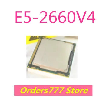 Naujas importuotų originalus E5-2660V4 2660 V4 2660V4 procesorius DDR3 DDR4 kokybės užtikrinimo Gali šaudyti tiesiai 2650V4