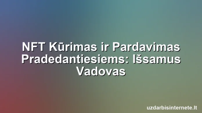 Skaitmeninis meno kūrinys virtualioje rinkoje virsta vertingu NFT.