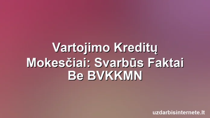 Padidėjęs stiklas, tiriantis mažus, papildomus mokesčius už vartojimo kredito sutartį.