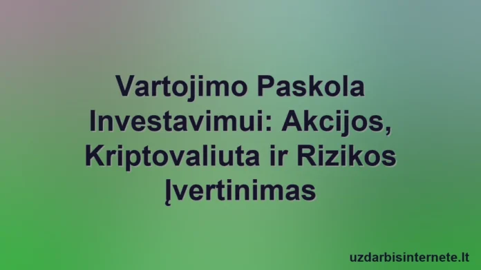 Didelis paskolos dokumentas, užtikrintai subalansuotas ant nepastovių atsargų ir kriptovaliutų simbolių.